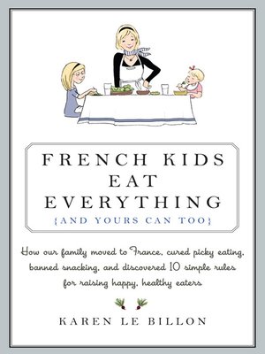 cover image of French Kids Eat Everything ( and Yours Can, Too )